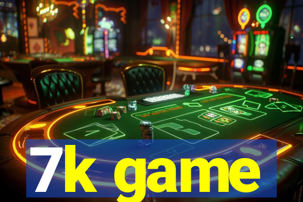 7k game